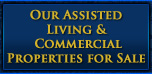 Our Assited living&nbsp; & commercial&nbsp; properties for sale